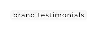 brand testimonials