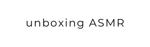 unboxing ASMR