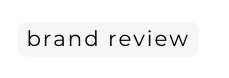 brand review